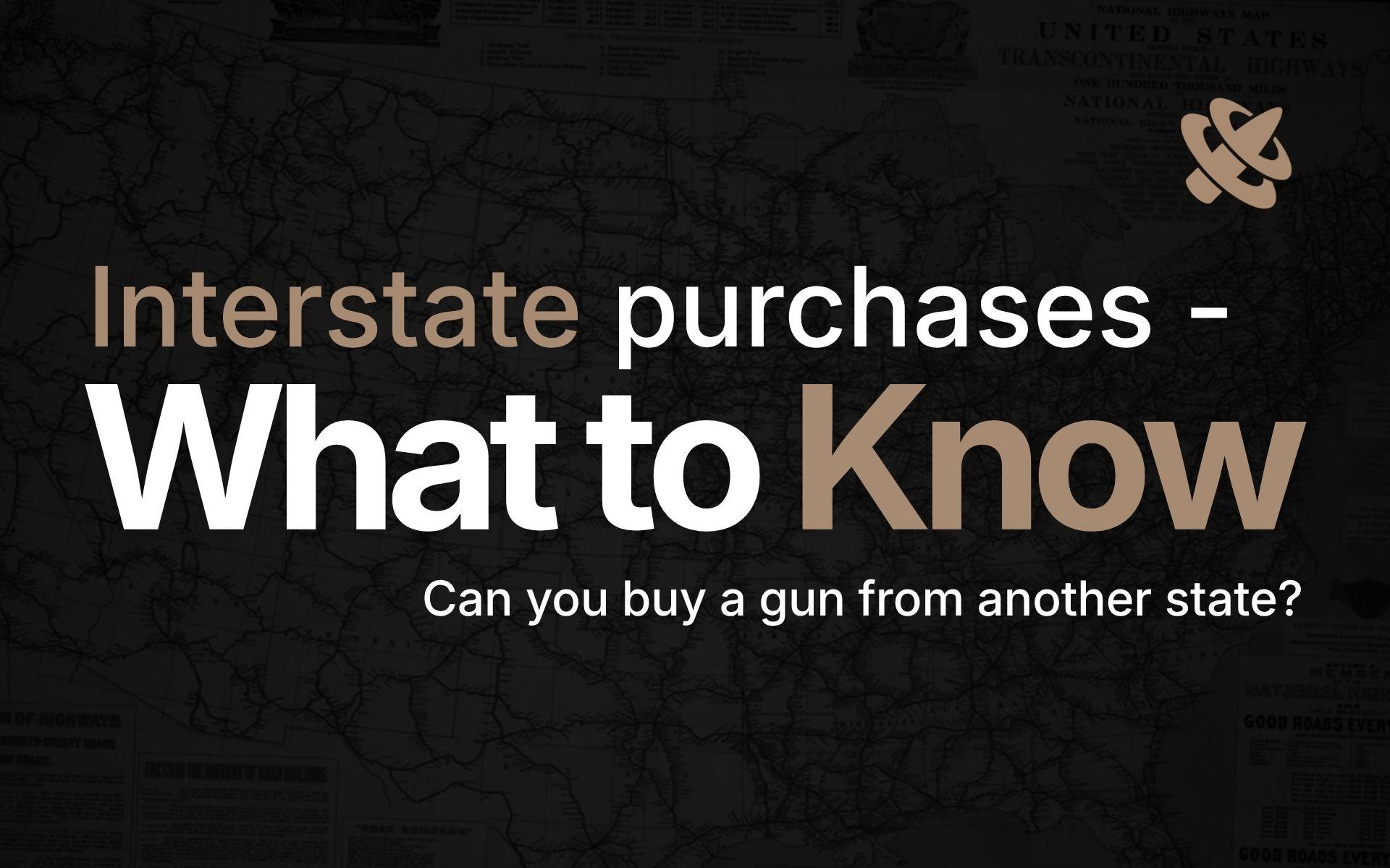Buying a Gun in Another State: What's Legal and How It Works