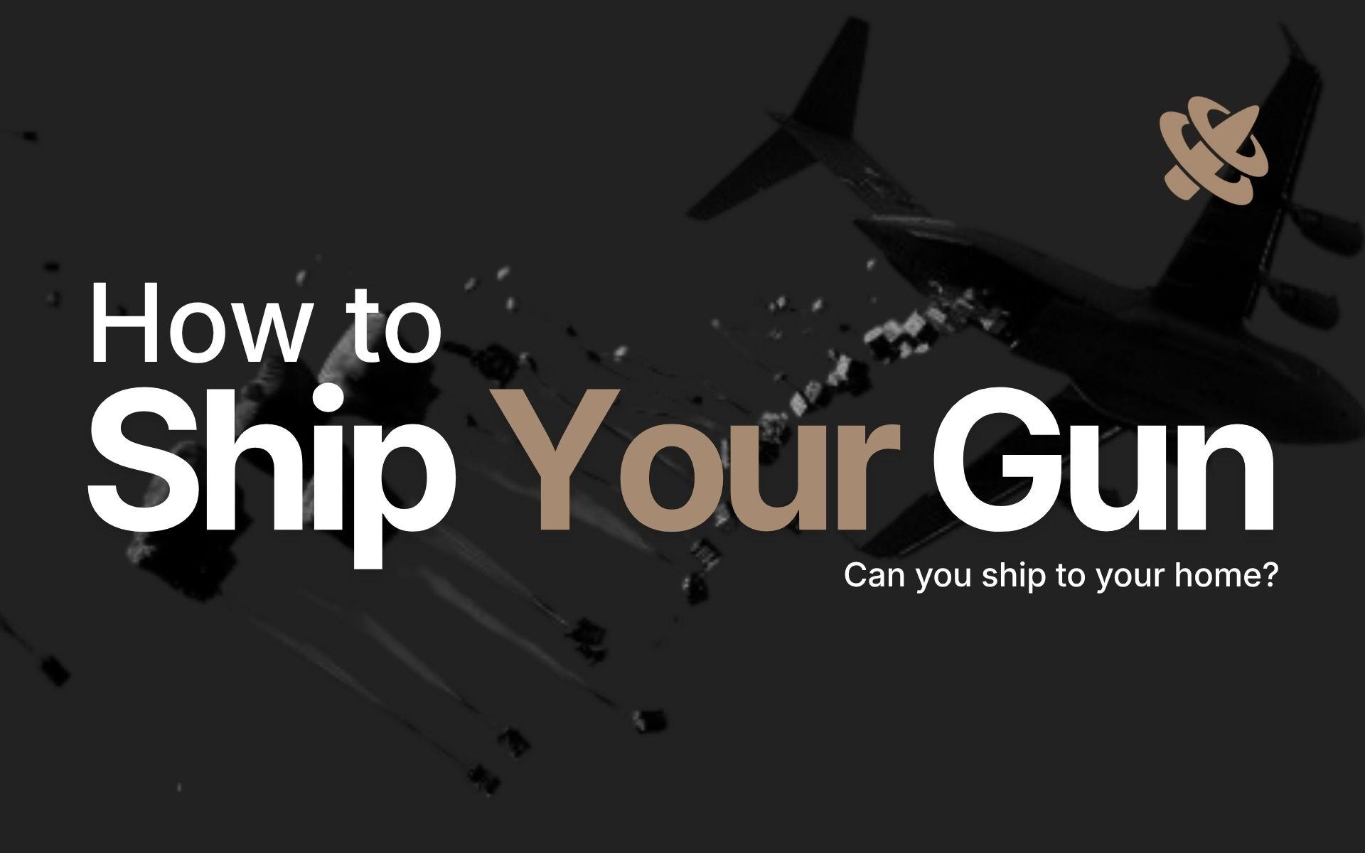 Can a Gun Be Shipped to Your House? Online Gun Buying Laws Explained