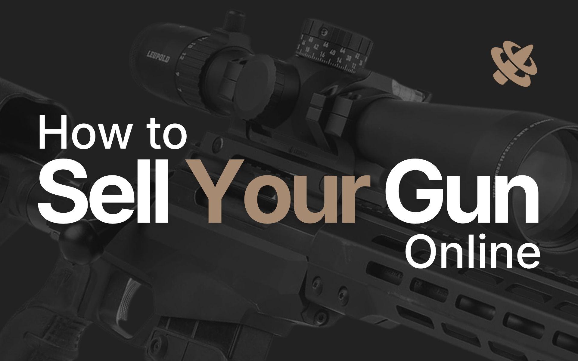How to Sell a Gun Online: A Safe, Legal Step-by-Step Guide