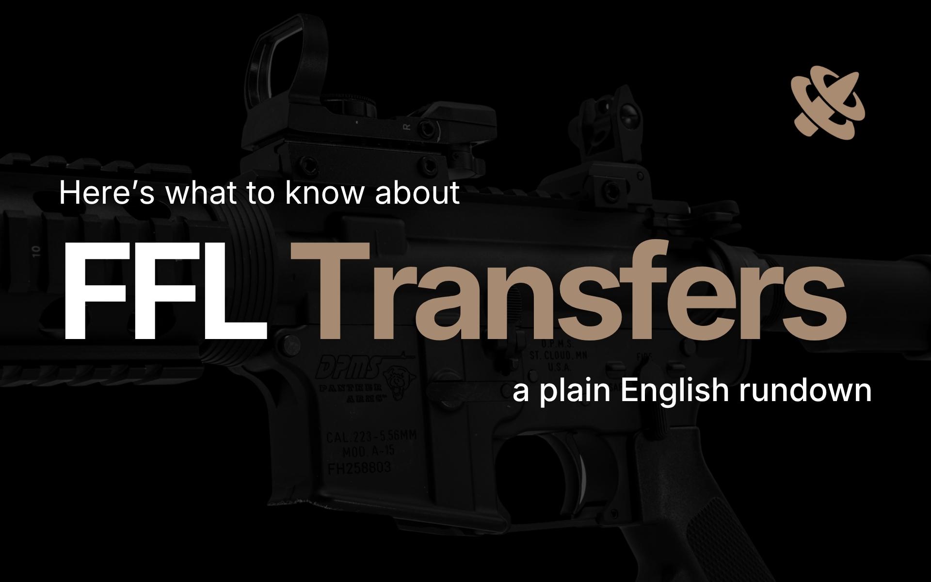 How FFL Transfers Work: A Plain-English Guide for Gun Buyers and Sellers